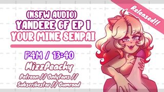 (NSFW Audio) Yandere Girlfriend EP 1 // your mine Senpai