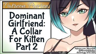 Patreon Preview a Collar for Kitten Pt 2 Dominant Girlfriend