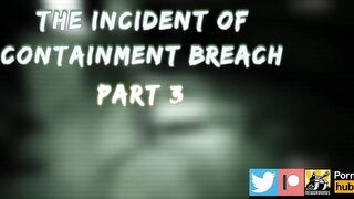 The Incident of Containment Breach part 3 (Teaser)