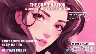 The Cum-pilation - A cumpilation of my best orgasms