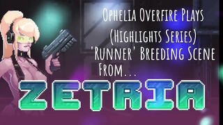 Ophelia Plays - Zetria (Highlights Series) - 'Runner' Breeding Scene (No Commentary)